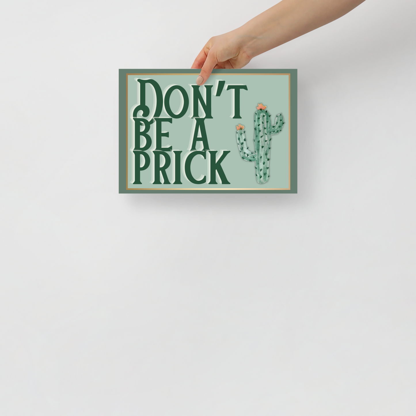Don't be a Prick Cactus Funny Humour Wall Art Poster A4 Print